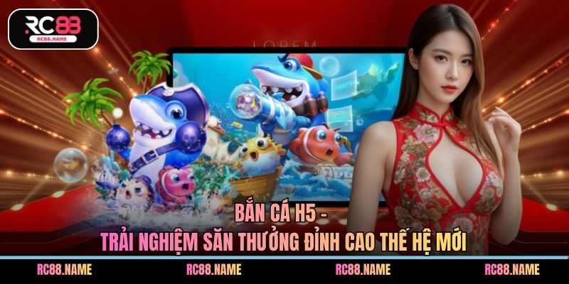Bắn cá H5
