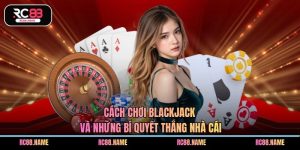 Cách chơi Blackjack