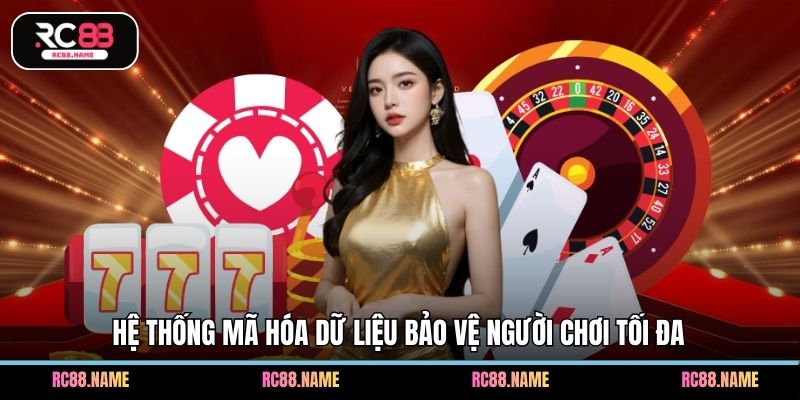 Hệ thống mã hóa dữ liệu bảo vệ người chơi tối đa