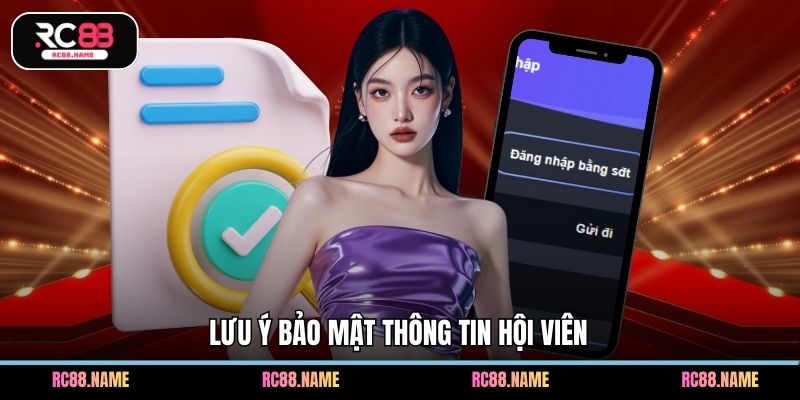 Lưu ý bảo mật thông tin hội viên