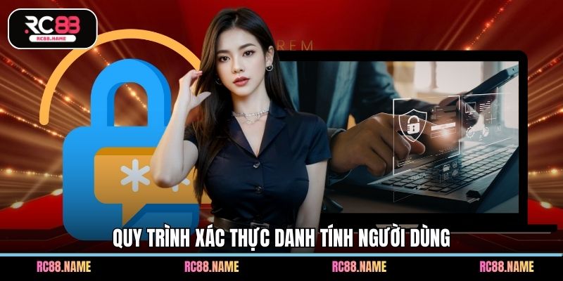 Quy trình xác thực danh tính người dùng