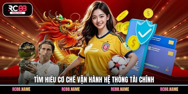Tìm hiểu cơ chế vận hành hệ thống tài chính
