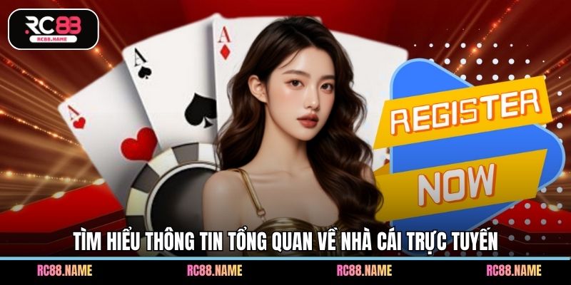Tìm hiểu thông tin tổng quan về nhà cái trực tuyến